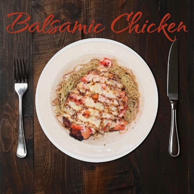 Balsamic Chicken.