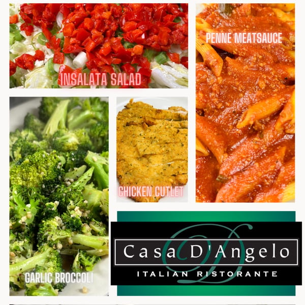 A collage of Casa D'angelo dishes: Insalata Salad, Penne Meatsauce, Garlic Broccoli, and Chicken Cutlet.